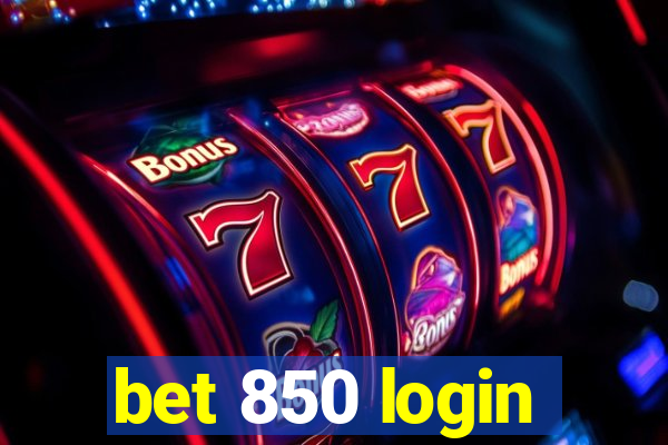 bet 850 login